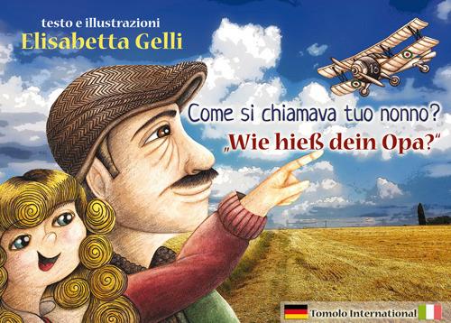 LaFeltrinelli Come si chiamava tuo nonno? Ediz. italiana e tedesca