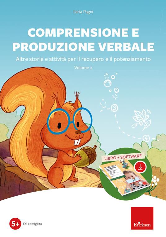 LaFeltrinelli Comprensione e produzione verbale. Altre storie e attività per il recupero e il potenziamento. Con software. Vol. 2
