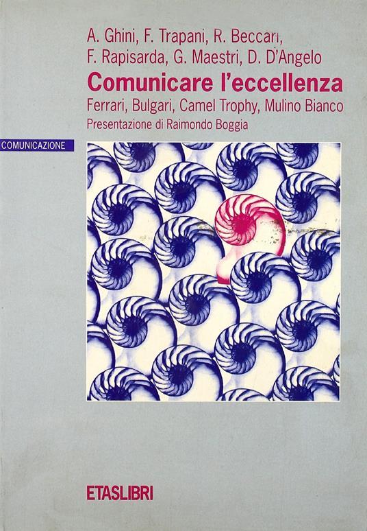 LaFeltrinelli Comunicare l'eccellenza. Ferrari Bulgari Camel Trophy Mulino Bianco