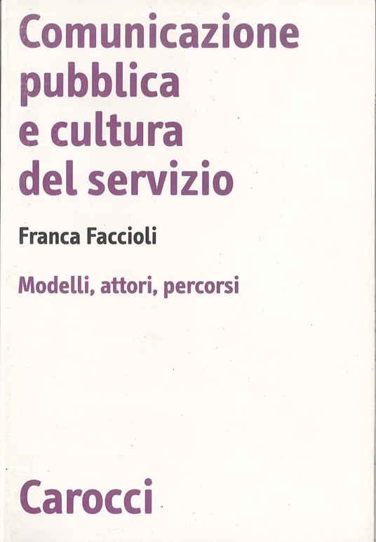 LaFeltrinelli Comunicazione pubblica e cultura del servizio. Modelli attori percorsi