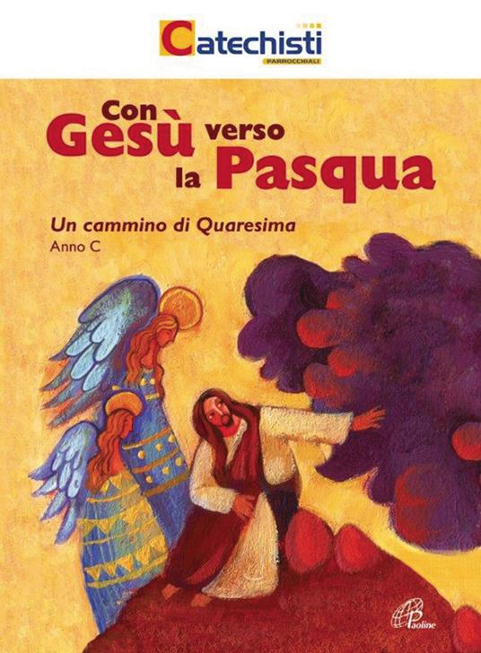 LaFeltrinelli Con Gesù verso la Pasqua. Un cammino di Quaresima. Anno C