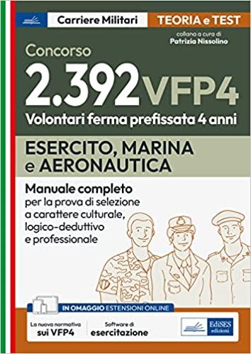 LaFeltrinelli Concorsi VFP 4. Esercito Marina Aeronautica. Manuale completo per la prova di selezione a carattere culturale logico-deduttivo e professionale