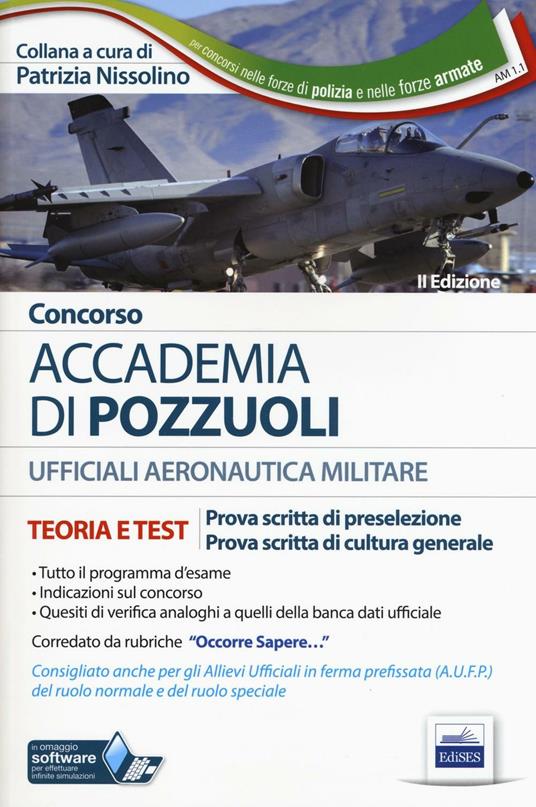 LaFeltrinelli Concorso Accademia di Pozzuoli. Aeronautica Militare. Teoria e test per le prove di preselezione. Con software di simulazione