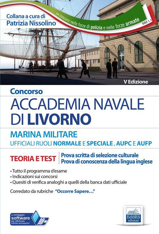 LaFeltrinelli Concorso Accademia Navale di Livorno. Marina militare. Teoria e test per la prova di selezione culturale e di accertamento della conoscenza della lingua inglese. Con software di simulazione