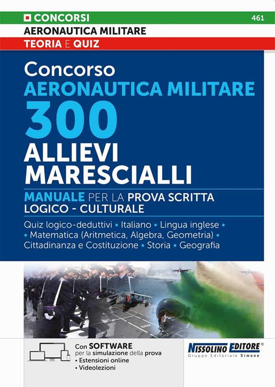 LaFeltrinelli Concorso Aeronautica militare. 300 allievi marescialli. Manuale per la prova scritta logico-culturale. Con estensioni online. Con software di simulazione. Con videolezioni
