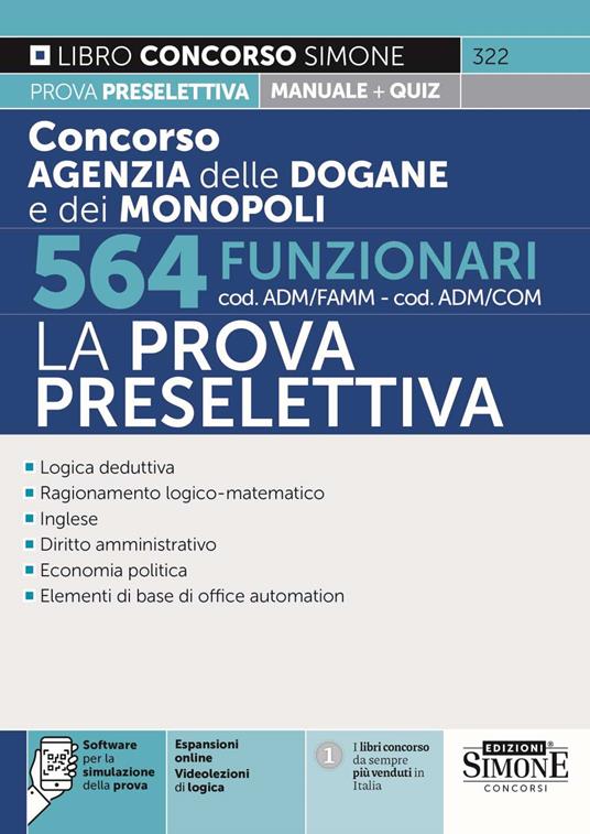 LaFeltrinelli Concorso agenzia dogane e monopoli 564 funzionari cod. ADM/FAMM-ADM/COM. La prova preselettiva. Manuale per la prova preselettiva. Con software di simulazione