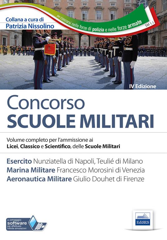 LaFeltrinelli Concorso scuole militari. Esercito marina aeronautica. Manuale completo per l'ammissione ai Licei classico e scientifico delle scuole militari