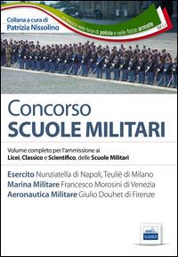 LaFeltrinelli Concorso scuole militari. Esercito marina aeronautica. Manuale completo per l'ammissione ai Licei classico e scientifico delle scuole militari