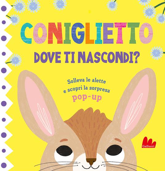 LaFeltrinelli Coniglietto. Dove ti nascondi? Ediz. a colori