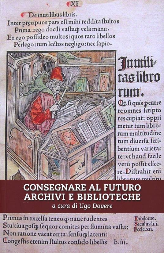 LaFeltrinelli Consegnare al futuro archivi e biblioteche