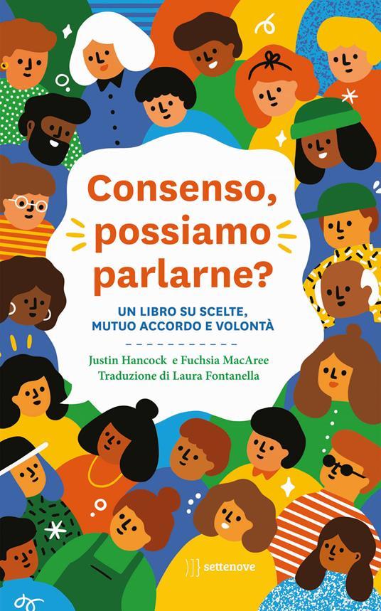 LaFeltrinelli Consenso possiamo parlarne? Un libro su scelte mutuo accordo e volontà