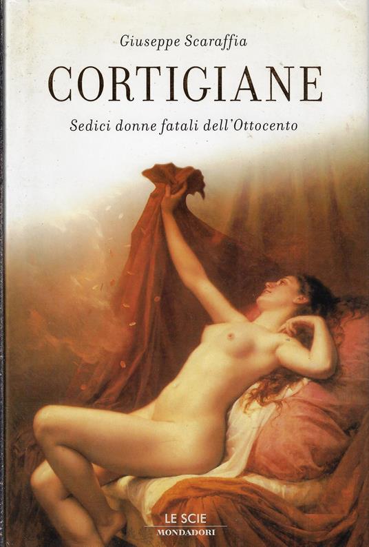 LaFeltrinelli Cortigiane. Sedici donne fatali dell'Ottocento