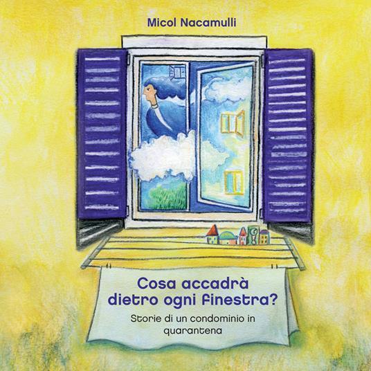 LaFeltrinelli Cosa accadrà dietro ogni finestra? Storie di un condominio in quarantena. Ediz. a colori