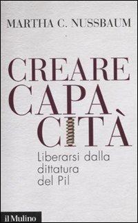 LaFeltrinelli Creare capacità. Liberarsi dalla dittatura del Pil