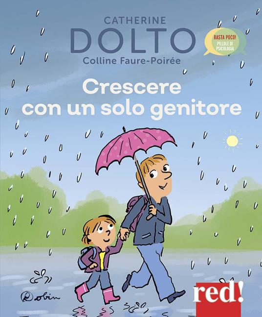 LaFeltrinelli Crescere con un solo genitore. Ediz. a colori