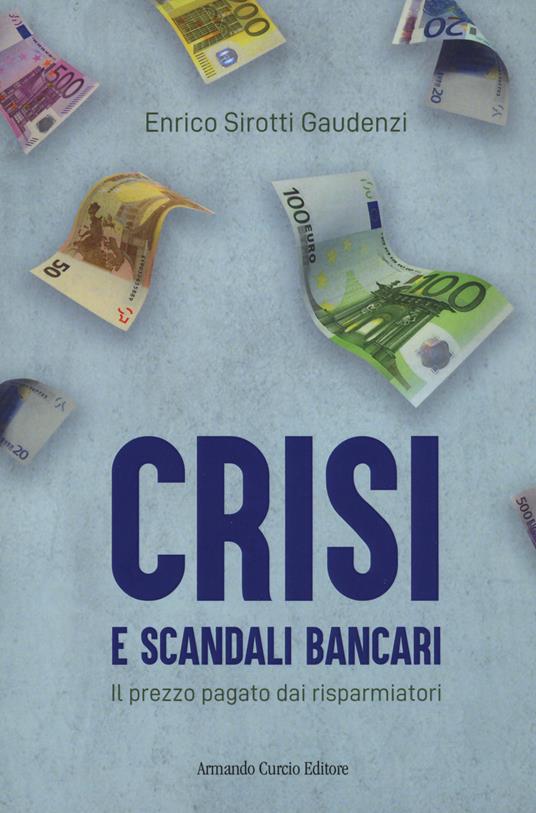 LaFeltrinelli Crisi e scandali bancari. Il prezzo pagato dai risparmiatori