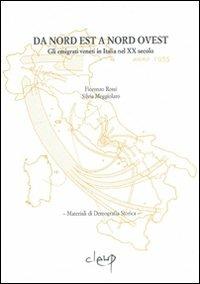 LaFeltrinelli Da nord est a nord ovest. Gli emigrati veneti in Italia nel XX secolo