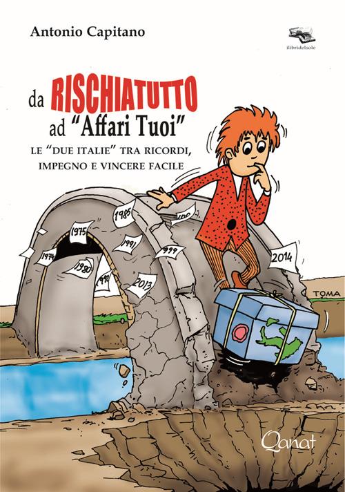 LaFeltrinelli Da Rischiatutto ad «Affari tuoi». Le «due Italie» tra ricordi impegno e vincere facile