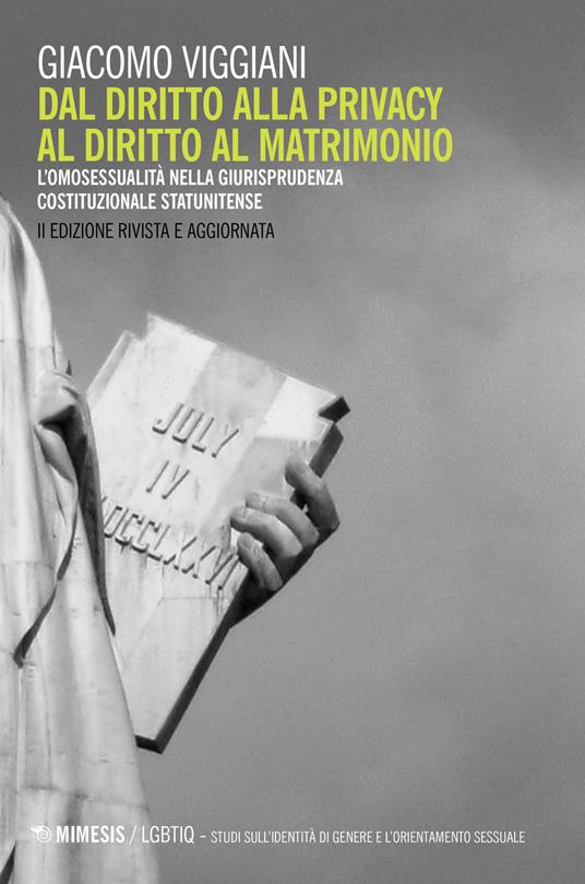 LaFeltrinelli Dal diritto alla privacy al diritto di matrimonio. L'omosessualità nella giurisprudenza costituzionale statunitense