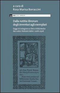LaFeltrinelli Dalla «notitia librorum» degli inventari agli esemplari. Saggi di indagine su libri e biblioteche dai codici vaticani latini 11266-11326
