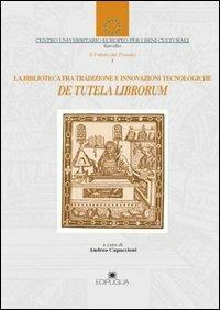 LaFeltrinelli De tutela librorum. La biblioteca fra tradizione e innovazioni tecnologiche