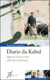 LaFeltrinelli Diario da Kabul. Appunti da una città sulla linea del fronte