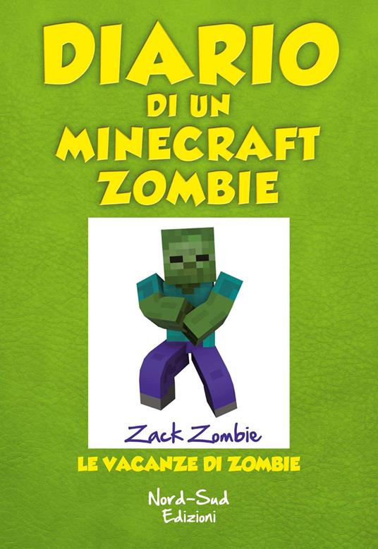 LaFeltrinelli Diario di un Minecraft Zombie. Vol. 6: Le vacanze di Zombie