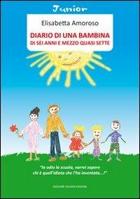 LaFeltrinelli Diario di una bambina di sei anni e mezzo quasi sette