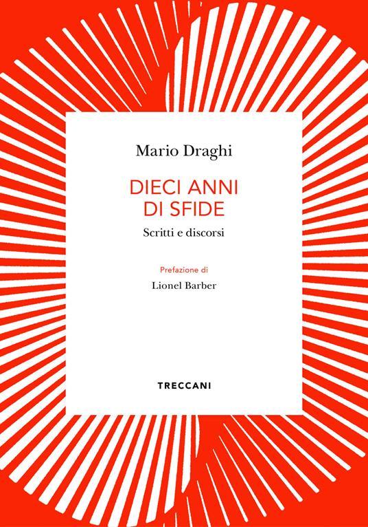 LaFeltrinelli Dieci anni di sfide. Scritti e discorsi