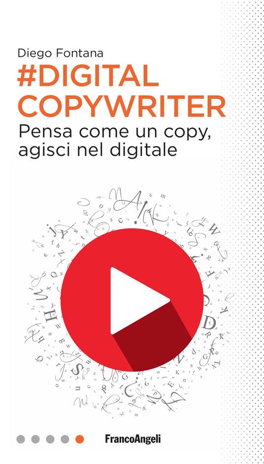 LaFeltrinelli Digital Copywriter. Pensa Come Un Copy Agisci Nel Digitale