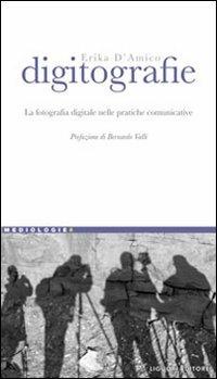 LaFeltrinelli Digitografie. La fotografia digitale nelle pratiche comunicative
