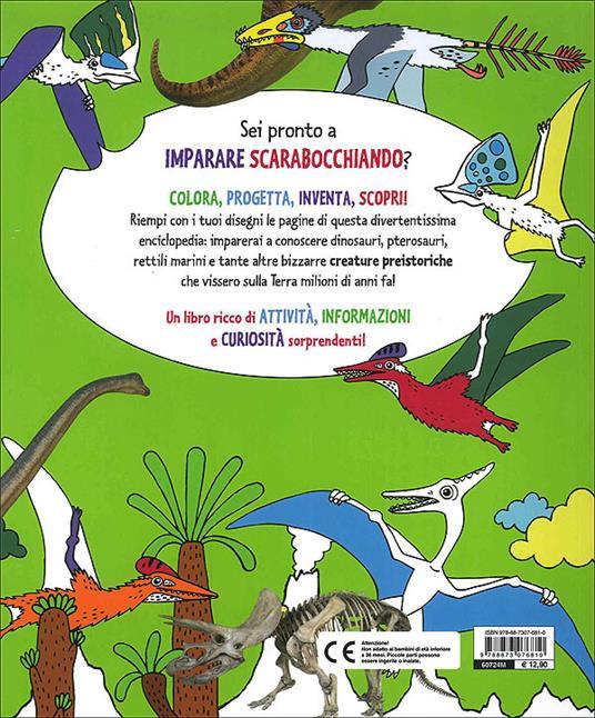 LaFeltrinelli Dino Scarabocchio. L'enciclopedia Sui Dinosauri Tutta Da Disegnare E Colorare