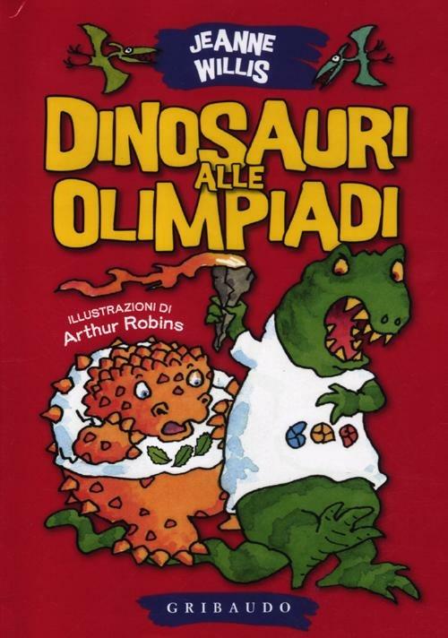 LaFeltrinelli Dinosauri alle Olimpiadi. Ediz. illustrata