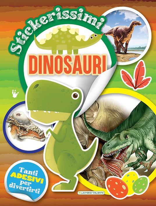 LaFeltrinelli Dinosauri. Stickerissimi. Con adesivi. Con Adesivi