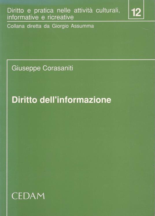 LaFeltrinelli Diritto dell'informazione. Linee generali della legislazione e della giurisprudenza costituzionale per l'impresa di informazione e la professione giornalistica
