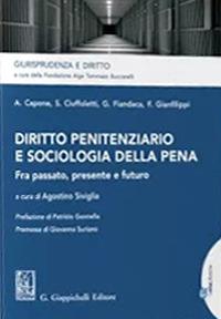 LaFeltrinelli Diritto penitenziario e sociologia della pena. Fra passato presente e futuro
