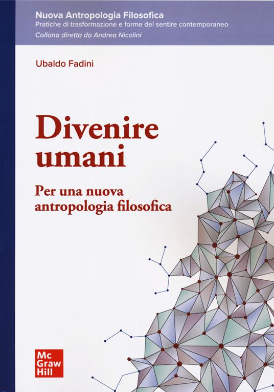 LaFeltrinelli Divenire umani. Per una nuova antropologia filosofica