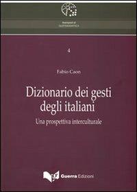 LaFeltrinelli Dizionario dei gesti degli italiani. Una prospettiva interculturale. Con DVD