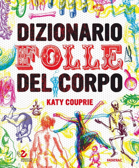 LaFeltrinelli Dizionario folle del corpo. Ediz. a colori