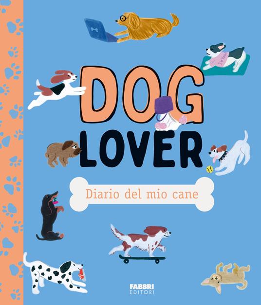 LaFeltrinelli Doglover. Diario del mio cane. Ediz. illustrata