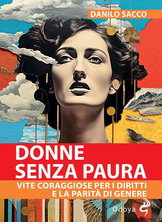 LaFeltrinelli Donne senza paura. Vite coraggiose per i diritti e la parità di genere
