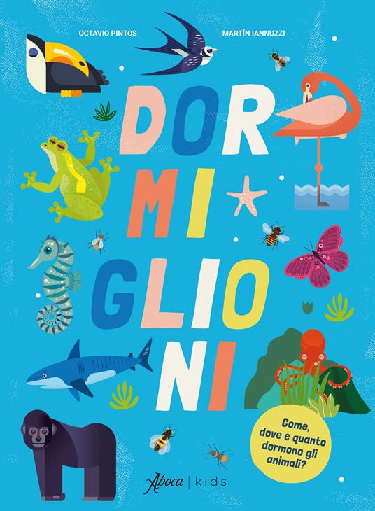 LaFeltrinelli Dormiglioni. Come dove e quanto dormono gli animali? Ediz. a colori