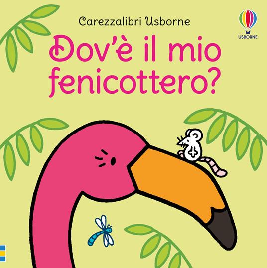 LaFeltrinelli Dov'è il mio fenicottero? Ediz. a colori