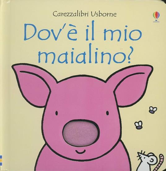 LaFeltrinelli Dov'è il mio maialino? Ediz. illustrata