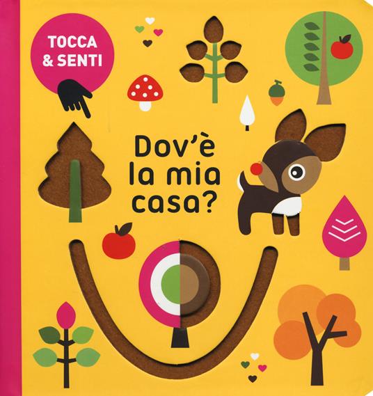 LaFeltrinelli Dov'è la mia casa? Tocca & senti. Ediz. a colori