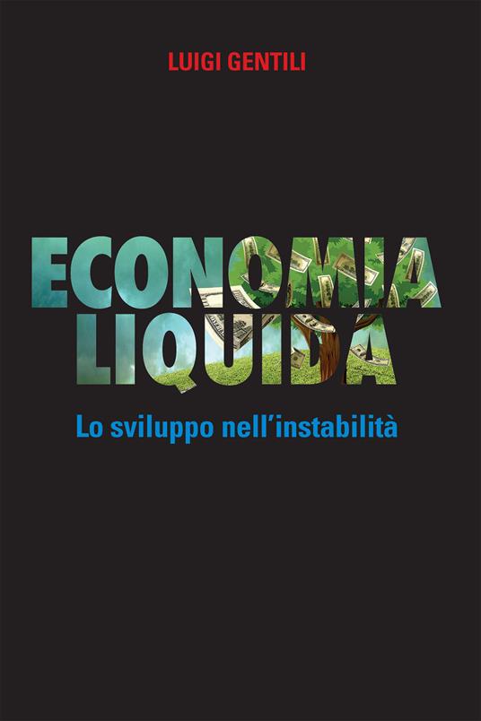 LaFeltrinelli Economia liquida. Lo sviluppo dell'instabilità