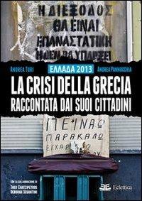 LaFeltrinelli Ellada 2013. La crisi della Grecia raccontata dai suoi cittadini