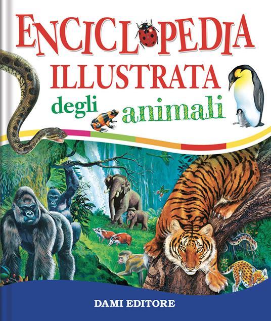 LaFeltrinelli Enciclopedia illustrata degli animali. Ediz. a colori
