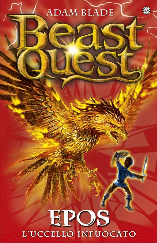 LaFeltrinelli Epos. L'uccello infuocato. Beast Quest. Vol. 6