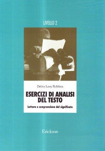 LaFeltrinelli Esercizi di analisi del testo. 2° livello. Lettura e comprensione del significato